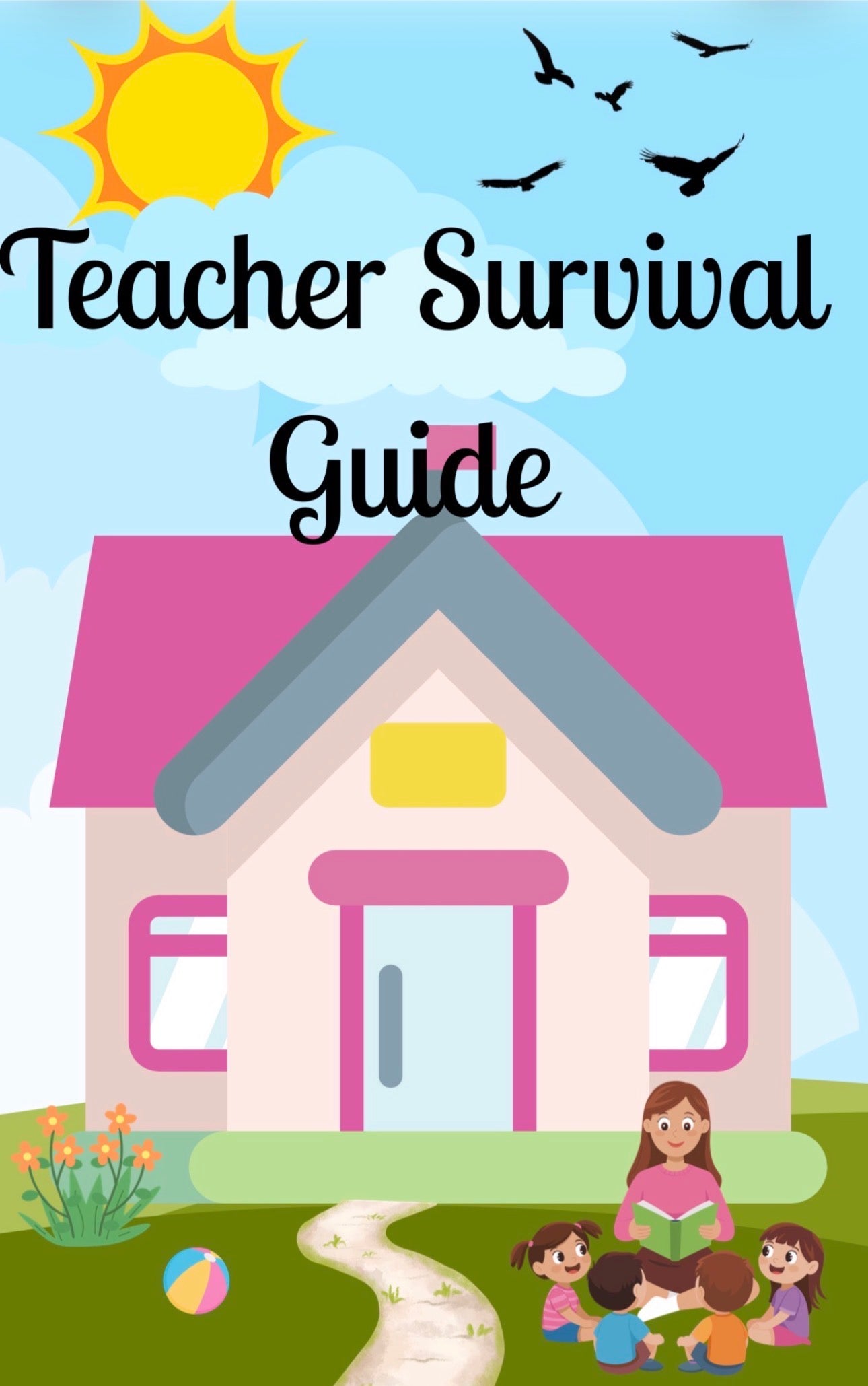 K-5 Teacher Survival Guide