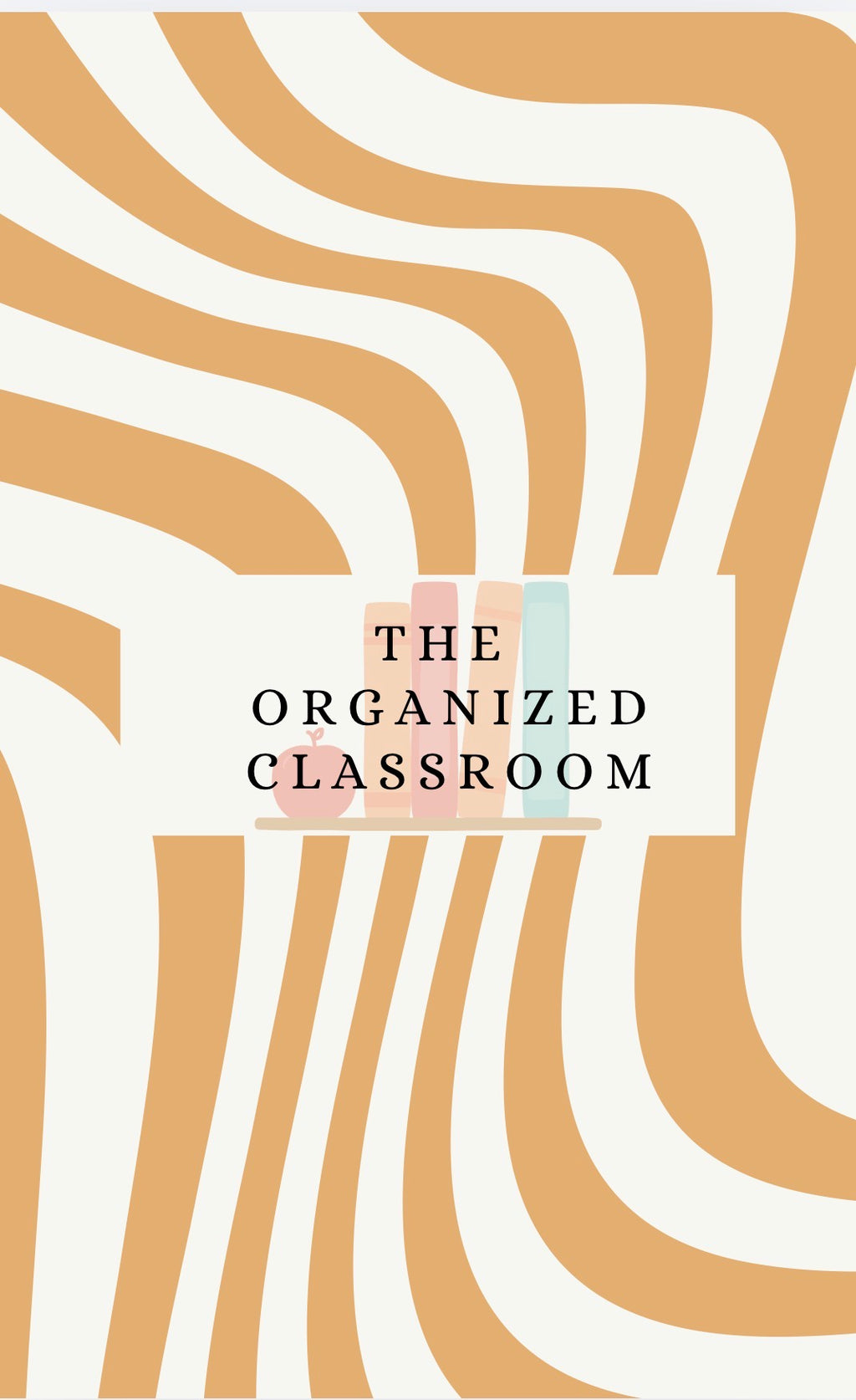 The Classroom Organization Guide
