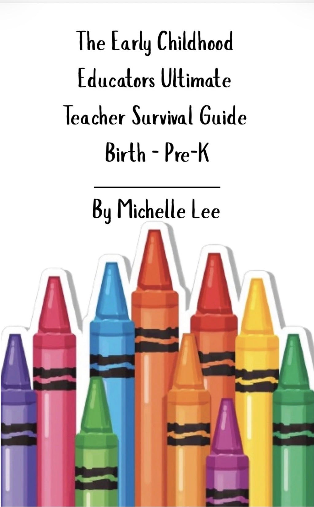 The Early Childhood Educators Ultimate Survival Guide